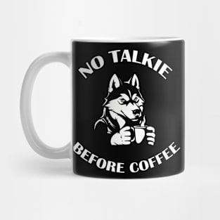 NO TALKIE BEFORE COFFEE Mug